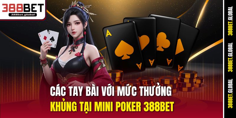 Các tay bài với mức thưởng khủng tại mini poker 388bet