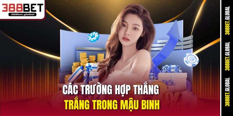 Các trường hợp thắng trắng trong Mậu Binh