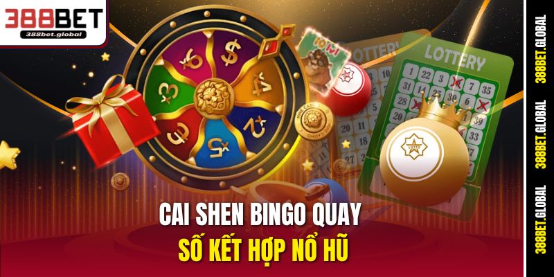 Cai Shen Bingo quay số kết hợp nổ hũ