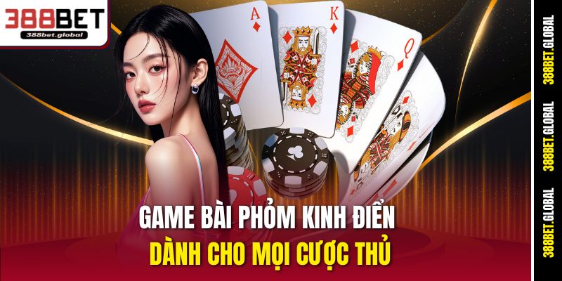 Game bài Phỏm kinh điển dành cho mọi cược thủ