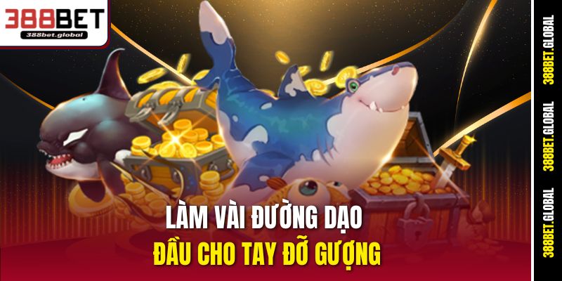 Làm vài đường dạo đầu cho tay đỡ gượng
