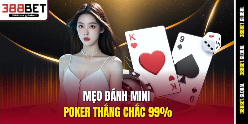 Mẹo đánh mini poker thắng chắc 99%