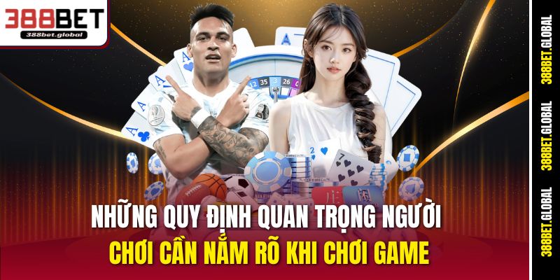 Những quy định quan trọng người chơi cần nắm rõ khi chơi game
