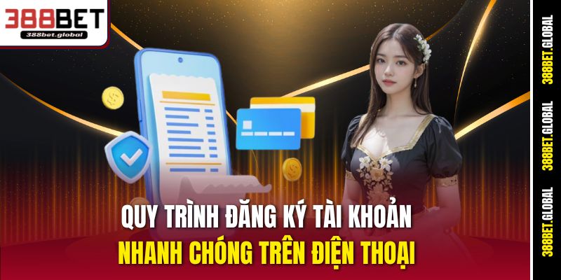 Quy trình đăng ký tài khoản nhanh chóng trên điện thoại