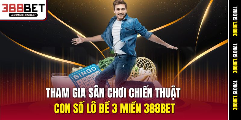 Tham gia sân chơi chiến thuật con số lô đề 3 miền 388bet