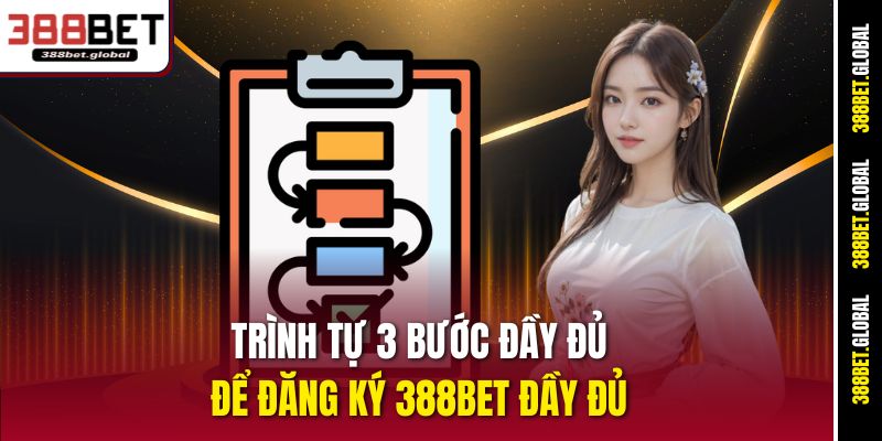 Trình tự 3 bước đầy đủ để đăng ký 388bet trên PC đầy đủ